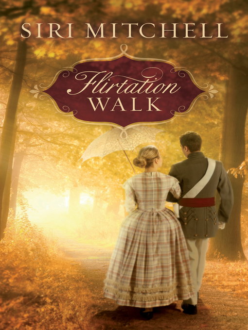 Title details for Flirtation Walk by Siri Mitchell - Available